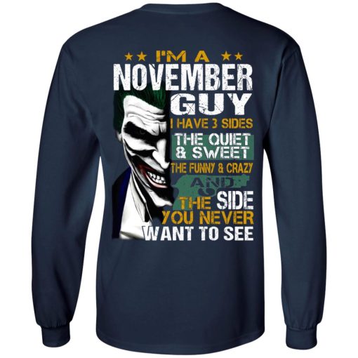 I Am A November Guy I Have 3 Sides T-Shirts, Hoodies, Long Sleeve 16