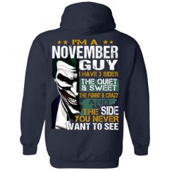 I Am A November Guy I Have 3 Sides T-Shirts, Hoodies, Long Sleeve 41