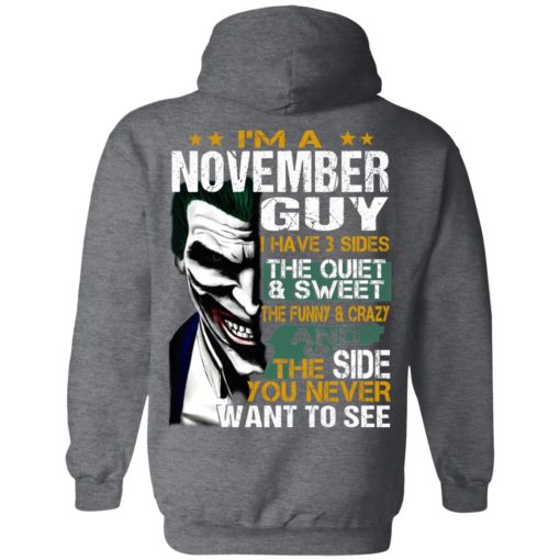 I Am A November Guy I Have 3 Sides T-Shirts, Hoodies, Long Sleeve 21