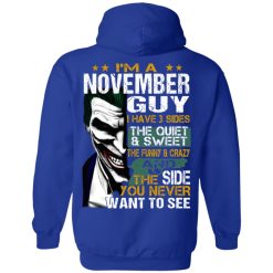 I Am A November Guy I Have 3 Sides T-Shirts, Hoodies, Long Sleeve 46