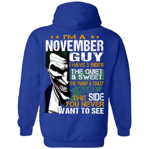 I Am A November Guy I Have 3 Sides T-Shirts, Hoodies, Long Sleeve 23