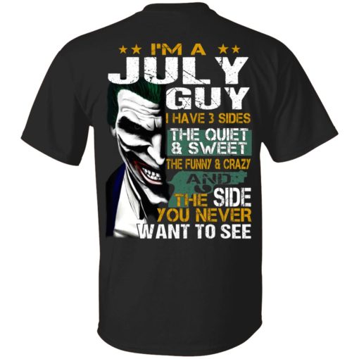 I Am A July Guy I Have 3 Sides T-Shirts, Hoodies, Long Sleeve 5