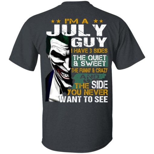 I Am A July Guy I Have 3 Sides T-Shirts, Hoodies, Long Sleeve 3