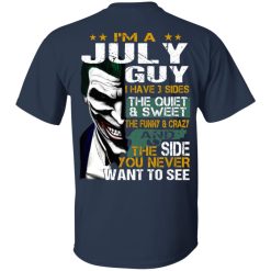 I Am A July Guy I Have 3 Sides T-Shirts, Hoodies, Long Sleeve 31