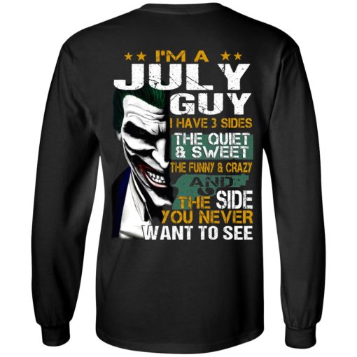 I Am A July Guy I Have 3 Sides T-Shirts, Hoodies, Long Sleeve 10