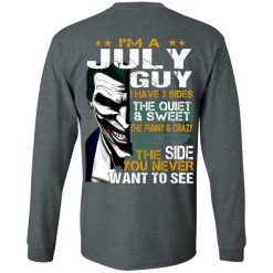 I Am A July Guy I Have 3 Sides T-Shirts, Hoodies, Long Sleeve 34