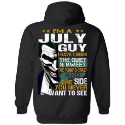 I Am A July Guy I Have 3 Sides T-Shirts, Hoodies, Long Sleeve 39