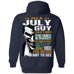 I Am A July Guy I Have 3 Sides T-Shirts, Hoodies, Long Sleeve 45