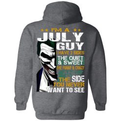 I Am A July Guy I Have 3 Sides T-Shirts, Hoodies, Long Sleeve 47