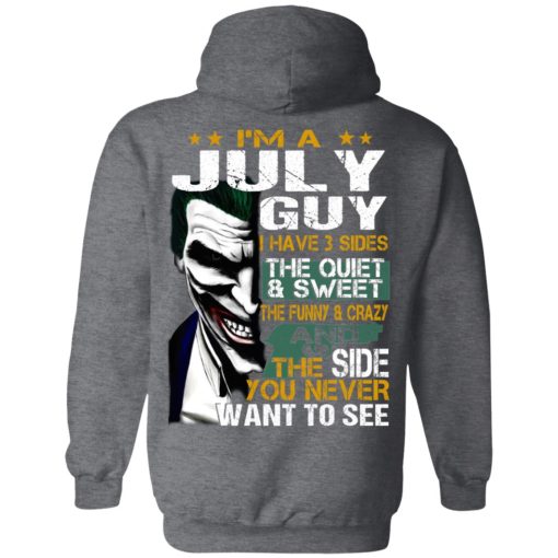 I Am A July Guy I Have 3 Sides T-Shirts, Hoodies, Long Sleeve 22