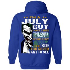 I Am A July Guy I Have 3 Sides T-Shirts, Hoodies, Long Sleeve 46