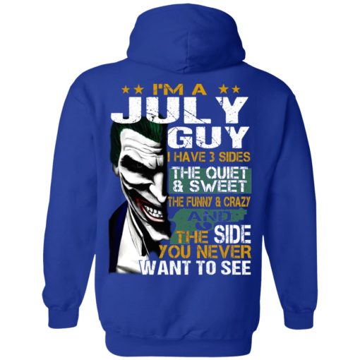 I Am A July Guy I Have 3 Sides T-Shirts, Hoodies, Long Sleeve 24