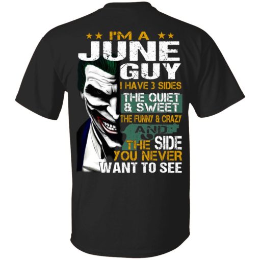 I Am A June Guy I Have 3 Sides T-Shirts, Hoodies, Long Sleeve 5