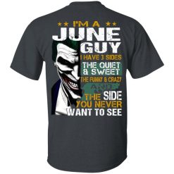 I Am A June Guy I Have 3 Sides T-Shirts, Hoodies, Long Sleeve 25