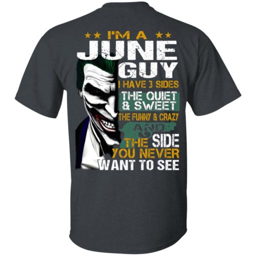 I Am A June Guy I Have 3 Sides T-Shirts, Hoodies, Long Sleeve 7