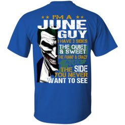 I Am A June Guy I Have 3 Sides T-Shirts, Hoodies, Long Sleeve 33
