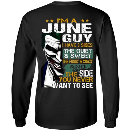 I Am A June Guy I Have 3 Sides T-Shirts, Hoodies, Long Sleeve 9