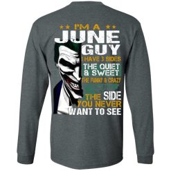 I Am A June Guy I Have 3 Sides T-Shirts, Hoodies, Long Sleeve 33