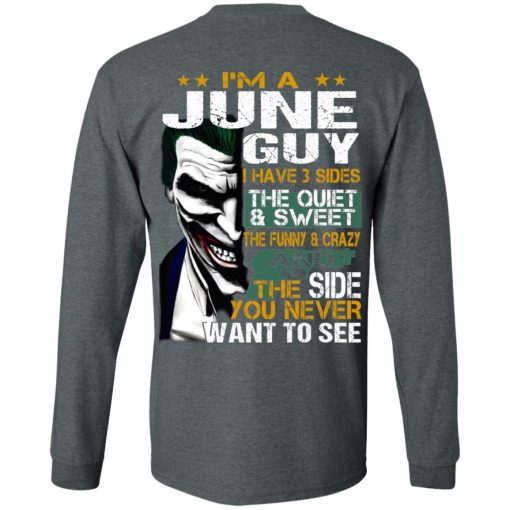 I Am A June Guy I Have 3 Sides T-Shirts, Hoodies, Long Sleeve 11