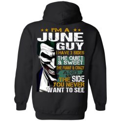 I Am A June Guy I Have 3 Sides T-Shirts, Hoodies, Long Sleeve 43