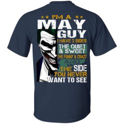 I Am A May Guy I Have 3 Sides T-Shirts, Hoodies, Long Sleeve 27