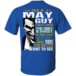 I Am A May Guy I Have 3 Sides T-Shirts, Hoodies, Long Sleeve 29