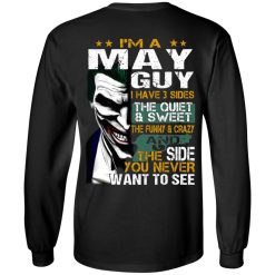 I Am A May Guy I Have 3 Sides T-Shirts, Hoodies, Long Sleeve 35