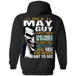 I Am A May Guy I Have 3 Sides T-Shirts, Hoodies, Long Sleeve 39