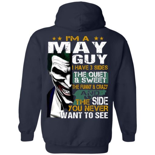 I Am A May Guy I Have 3 Sides T-Shirts, Hoodies, Long Sleeve 19
