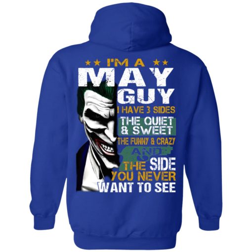 I Am A May Guy I Have 3 Sides T-Shirts, Hoodies, Long Sleeve 23