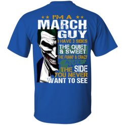 I Am A March Guy I Have 3 Sides T-Shirts, Hoodies, Long Sleeve 33