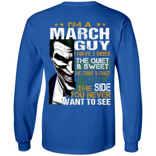 I Am A March Guy I Have 3 Sides T-Shirts, Hoodies, Long Sleeve 13