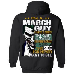 I Am A March Guy I Have 3 Sides T-Shirts, Hoodies, Long Sleeve 43