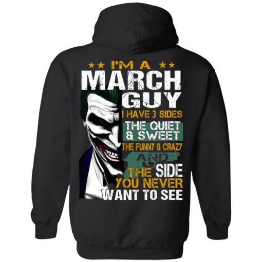 I Am A March Guy I Have 3 Sides T-Shirts, Hoodies, Long Sleeve 21