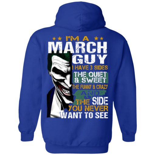 I Am A March Guy I Have 3 Sides T-Shirts, Hoodies, Long Sleeve 23