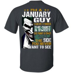 I Am A January Guy I Have 3 Sides T-Shirts, Hoodies, Long Sleeve 25