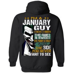 I Am A January Guy I Have 3 Sides T-Shirts, Hoodies, Long Sleeve 43