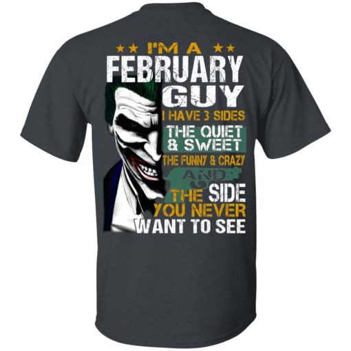 I Am A February Guy I Have 3 Sides T-Shirts, Hoodies, Long Sleeve 3