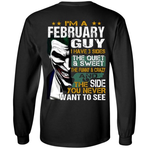 I Am A February Guy I Have 3 Sides T-Shirts, Hoodies, Long Sleeve 8