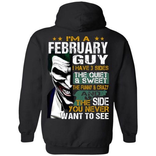 I Am A February Guy I Have 3 Sides T-Shirts, Hoodies, Long Sleeve 21