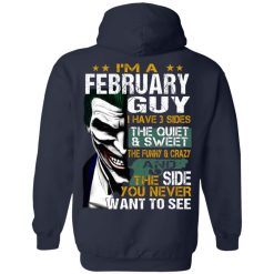 I Am A February Guy I Have 3 Sides T-Shirts, Hoodies, Long Sleeve 45