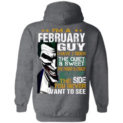 I Am A February Guy I Have 3 Sides T-Shirts, Hoodies, Long Sleeve 42