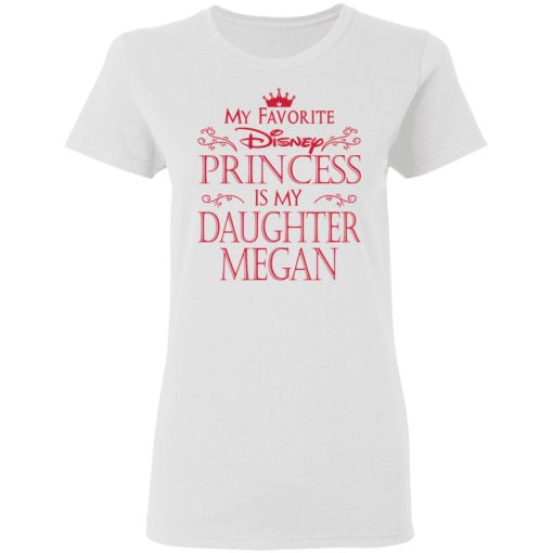 My Favorite Disney Princess Is My Daughter Megan T-Shirts, Hoodies, Long Sleeve 9