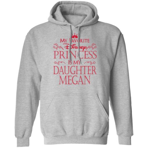 My Favorite Disney Princess Is My Daughter Megan T-Shirts, Hoodies, Long Sleeve 19