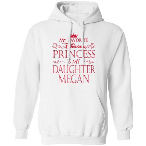 My Favorite Disney Princess Is My Daughter Megan T-Shirts, Hoodies, Long Sleeve 21