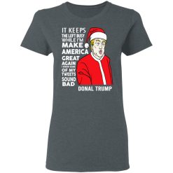 Donal Trump It Keeps The Left Busy While I'm Make America Great Christmas T-Shirts, Hoodies, Long Sleeve 35