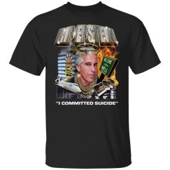 Rip Epstein I Committed Suicide T-Shirts, Hoodies, Long Sleeve Rip Epstein I Committed Suicide T-Shirts, Hoodies, Long Sleeve