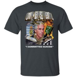 Rip Epstein I Committed Suicide T-Shirts, Hoodies, Long Sleeve 27