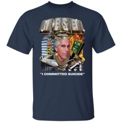 Rip Epstein I Committed Suicide T-Shirts, Hoodies, Long Sleeve 29