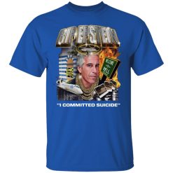 Rip Epstein I Committed Suicide T-Shirts, Hoodies, Long Sleeve 31